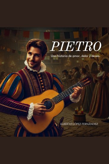 PIETRO - Una historia de amor dolor y deseo - cover