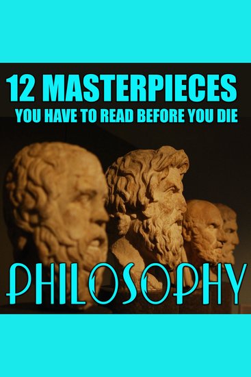 12 Masterpieces You Have to Read Before You Die Philosophy - cover