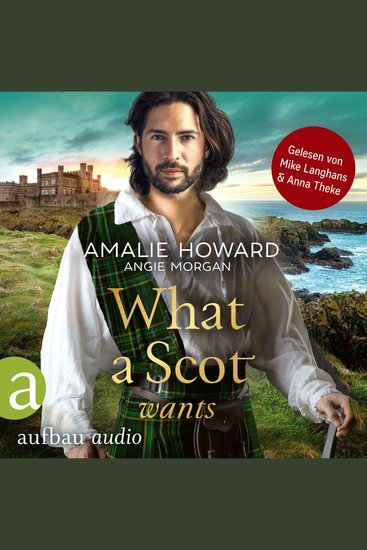 What a Scot wants - Die Liebe und der Highlander Band 3 (Ungekürzt) - cover