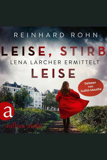 Leise stirb leise - Lena Larcher ermittelt Band 1 (Ungekürzt) - cover