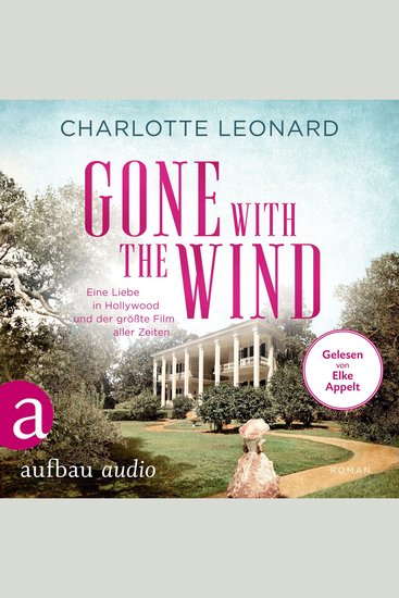 Gone with the Wind - Eine Liebe in Hollywood und der größte Film aller Zeiten (Ungekürzt) - cover
