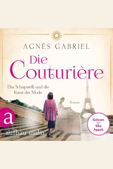 Die Couturière - Elsa Schiaparelli und die Kunst der Mode - Mutige Frauen zwischen Kunst und Liebe Band 25 (Ungekürzt) - cover
