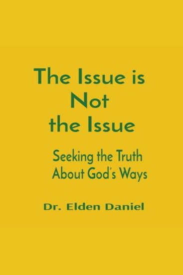 The Issue is Not the Issue - Seeking the Truth About God’s Ways - cover
