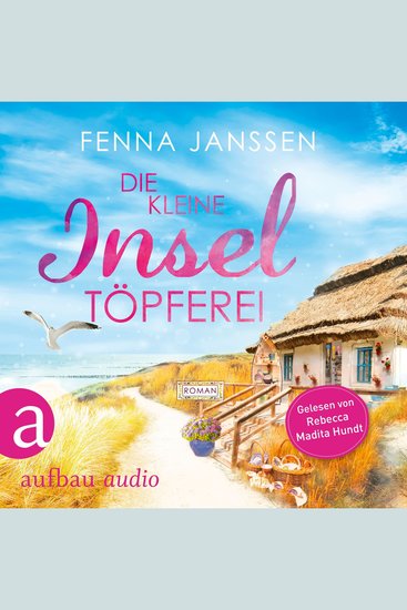 Die kleine Inseltöpferei - Liebe Glück und Sonnenschein Band 4 (Ungekürzt) - cover