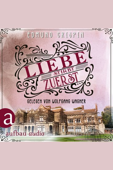 Liebe stirbt zuerst - Professor Gervase Fen ermittelt Band 6 (Ungekürzt) - cover