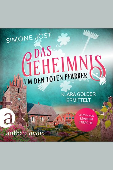Das Geheimnis um den toten Pfarrer - Klara Golder ermittelt Band 2 (Ungekürzt) - cover
