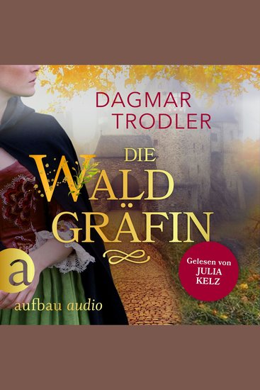 Die Waldgräfin - Wege der Eifelgräfin Band 1 (Ungekürzt) - cover