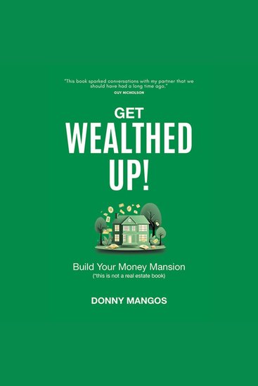 Get Wealthed Up! - Build Your Money Mansion - cover