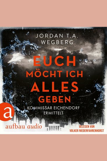 Euch möcht ich alles geben - Kommissar Eichendorf ermittelt Band 3 (Ungekürzt) - cover