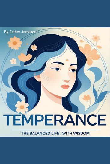 Temperance - The Balanced Life: With Wisdom - cover