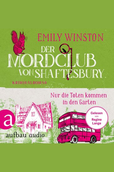 Der Mordclub von Shaftesbury - Nur die Toten kommen in den Garten - Penelope St James ermittelt Band 3 (Ungekürzt) - cover