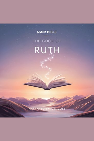 The Book of Ruth – ASMR - The Sacred Scripture in a Soothing Voice – For Sleep and Meditation - cover