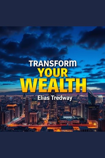 Transform Your Wealth: Secrets to Lasting Financial Freedom - "Unlock lasting financial freedom with our dynamic audio lessons that turbocharge your wealth journey!" - cover