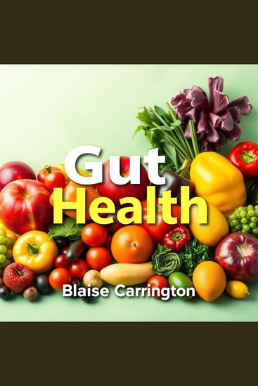 Gut Health - "Unlock your gut health potential! Energizing audio lessons designed for your ultimate wellness triumph await!" - cover
