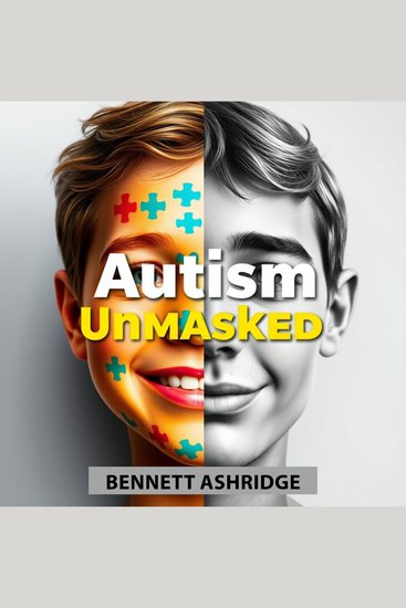 Autism Unmasked: Thrive with New Perspectives - "Embrace autism with fresh perspectives! Discover our dynamic audio lessons to thrive and succeed" - cover