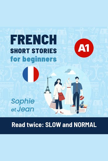 FRENCH Short Stories for beginners A1 - Sophie et Jean - Read twice: SLOW and NORMAL - cover