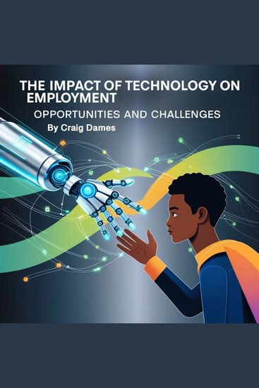 The Impact of Technology on Employment - Opportunities and Challenges - cover