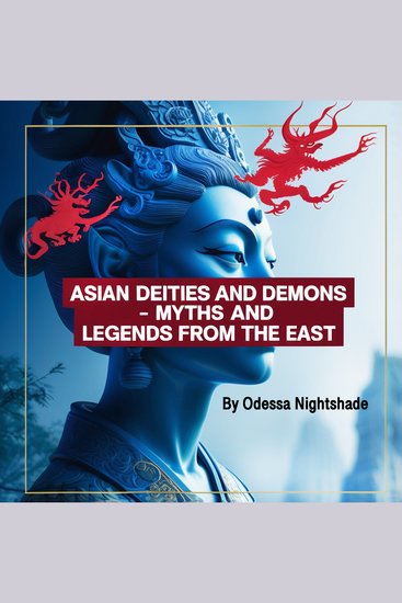 Asian Deities and Demons - Myths and Legends from the East - cover