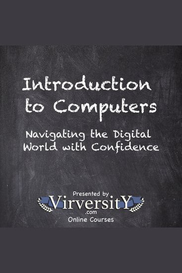 Introduction to Computers - Navigating the Digital World with Confidence - cover