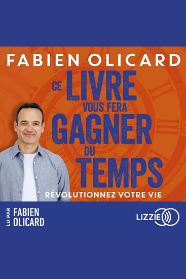 Ce livre vous fera gagner du temps - Révolutionner votre vie - cover