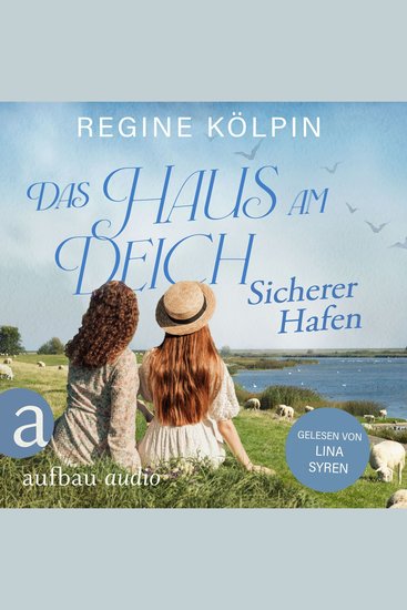 Das Haus am Deich - Sicherer Hafen - Das Haus am Deich Band 3 (Ungekürzt) - cover