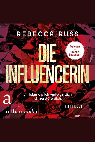 Die Influencerin - Ich folge dir Ich verfolge dich Ich zerstöre dich (Ungekürzt) - cover