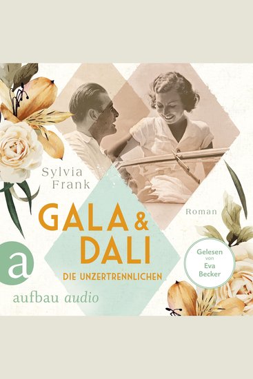 Gala und Dalí - Die Unzertrennlichen - Berühmte Paare - große Geschichten Band 1 (Gekürzt) - cover