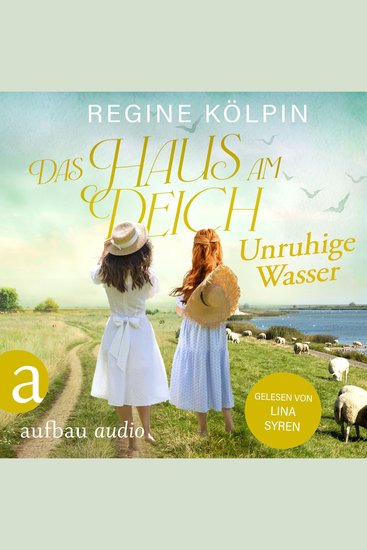 Das Haus am Deich - Unruhige Wasser - Das Haus am Deich Band 2 (Ungekürzt) - cover