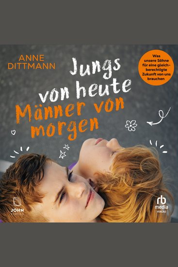 Jungs von heute Männer von morgen - Was unsere Söhne für eine gleichberechtigte Zukunft von uns brauchen - cover