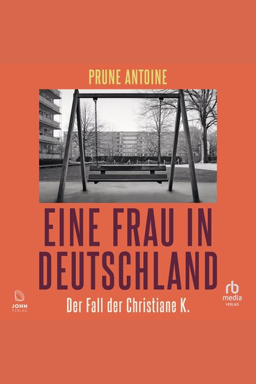 Eine Frau in Deutschland - Der Fall der Christiane K - cover