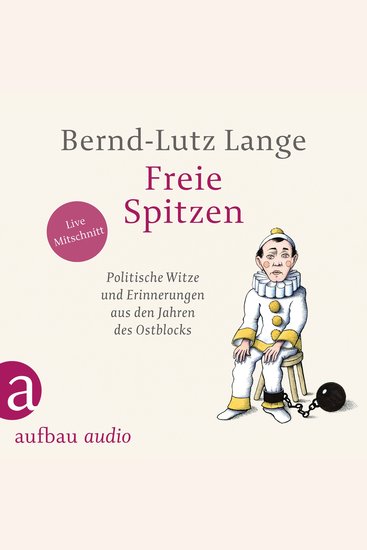 Freie Spitzen - Politische Witze und Erinnerungen aus den Jahren des Ostblocks (Gekürzt) - cover