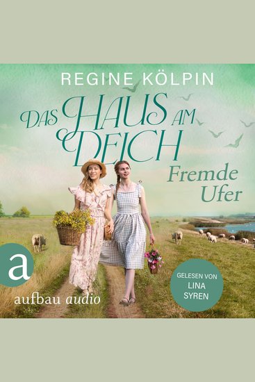 Das Haus am Deich - Fremde Ufer - Das Haus am Deich Band 1 (Ungekürzt) - cover