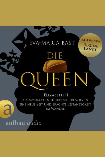 Die Queen: Elizabeth II - Als Monarchin führte sie ihr Volk in eine neue Zeit und brachte Beständigkeit im Wandel - Romanbiografie - Die Queen Band 3 (Ungekürzt) - cover