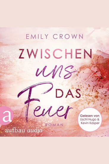 Zwischen uns das Feuer - Zwischen uns das Leben Band 1 (Ungekürzt) - cover