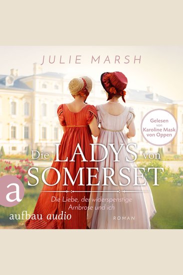 Die Ladys von Somerset - Die Liebe der widerspenstige Ambrose und ich (Ungekürzt) - cover