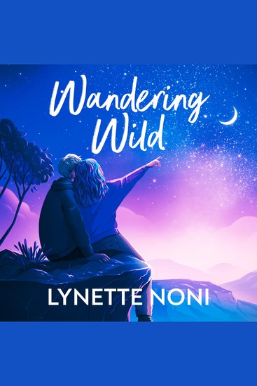 Wandering Wild - get lost in the Australian outback with this swoony YA romance - cover