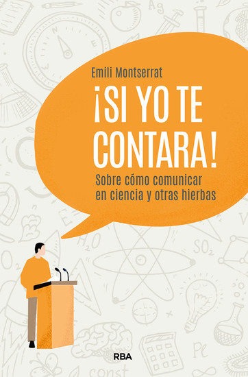 ¡Si yo te contara! - Sobre cómo comunicar en ciencia y otras hierbas - cover