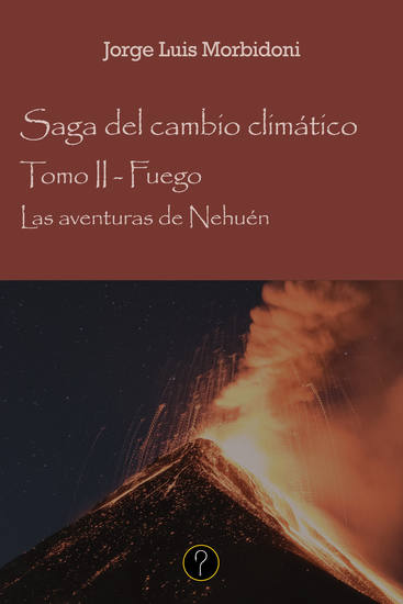 Las aventuras de Nehuén - Tomo II Fuego Saga del cambio climático - cover