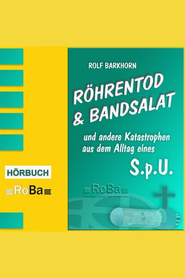 Röhrentod & Bandsalat - und andere Katastrophen aus dem Alltag eines SpU - cover