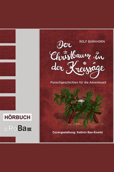 Der Christbaum in der Kreissäge - Punschgeschichten für die Adventszeit - cover