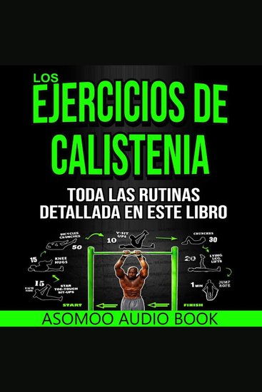 Los Ejercicios de Calistenia - Toda las Rutinas detallada en este Audio Libro - cover