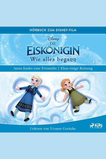 Die Eiskönigin – Wie alles begann: Anna findet eine Freundin & Elsas eisige Rettung - cover