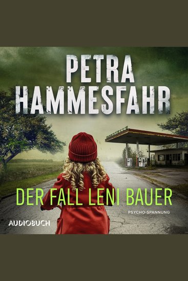 Der Fall Leni Bauer - Düsterer und wendungsreicher Krimi – der neue Roman der beliebten Bestsellerautorin - cover