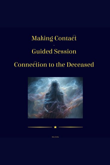 Making Contact - Guided Session Connection to the Deceased - cover