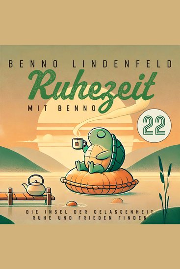 Die Insel der Gelassenheit - Ruhe und Frieden finden - Ruhezeit mit Benno 22 - cover
