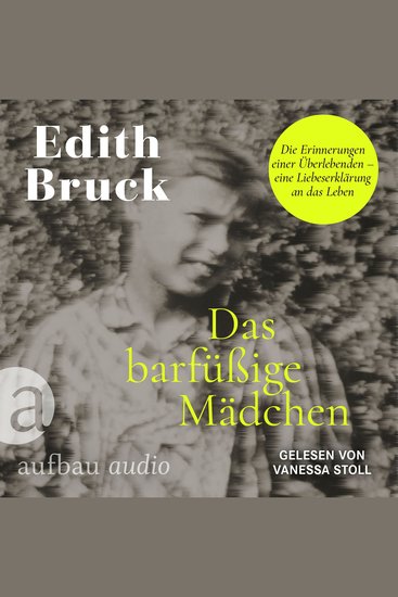 Das barfüßige Mädchen - Die Erinnerungen einer Überlebenden - eine Liebeserklärung an das Leben (Ungekürzt) - cover