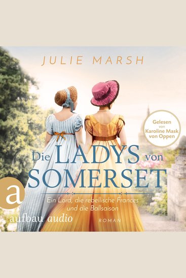 Die Ladys von Somerset - Ein Lord die rebellische Frances und die Ballsaison (Ungekürzt) - cover