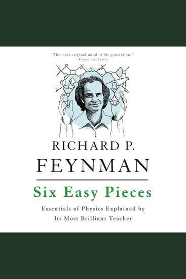 Six Easy Pieces - Essentials of Physics Explained by Its Most Brilliant Teacher - cover