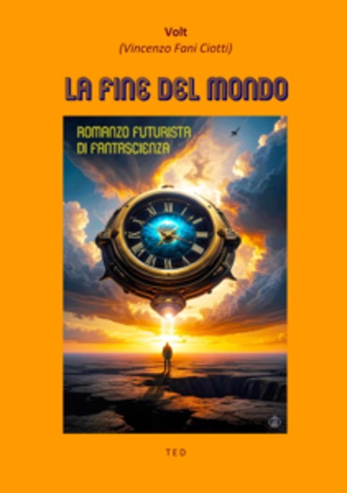 La fine del mondo - Romanzo futurista di fantascienza - cover