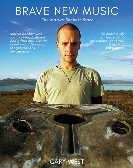 Brave New Music - The Martyn Bennett Story - cover